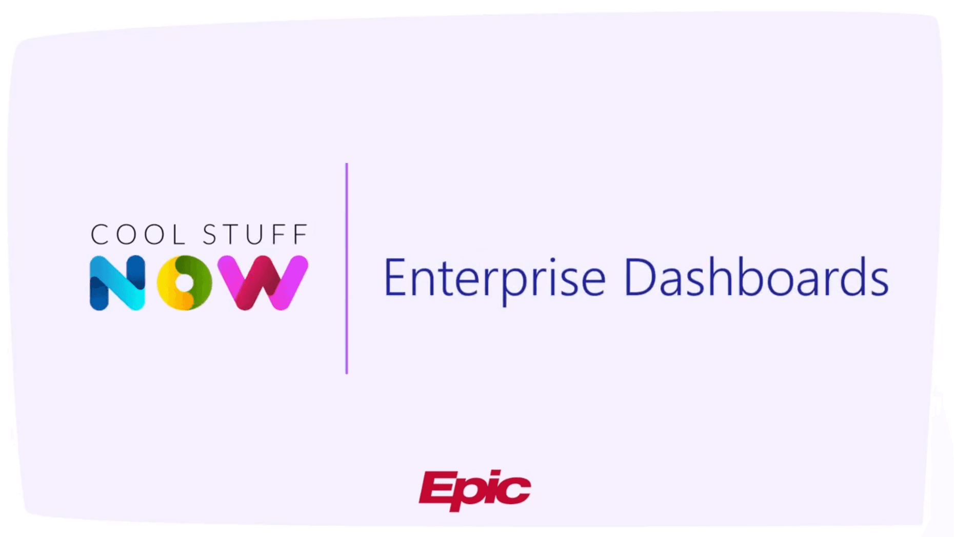 Cool Stuff Now: Enterprise Dashboards